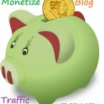 Monetize Blog Traffic - Ultimate Guide to Make Money from Blog