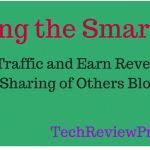 Sharing the Smart Way - Drive Traffic and Earn Revenue by Sharing Others Blog Posts