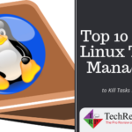 Top 10 Best Linux Task Managers